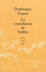 La consolation de Sophie - Dominique Paquet