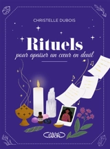 Rituels pour apaiser un coeur en deuil - Christelle Dubois