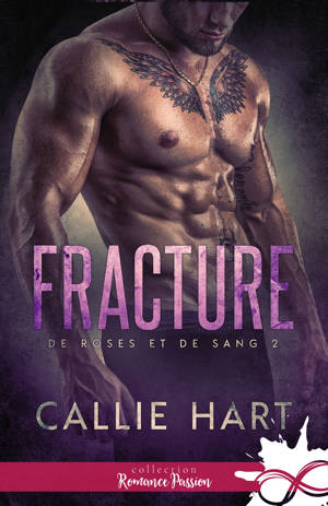 Fracture : De roses et de sang, T2 - Hart, Callie