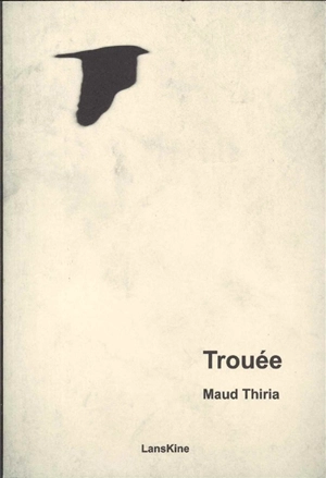 Trouée - Maud Thiria