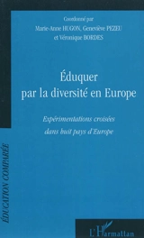 Eduquer par la diversité en Europe : expérimentations croisées dans huit pays d'Europe - France. Fédération des oeuvres éducatives et vacances de l'éducation nationale