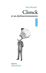 Clonck et ses dysfonctionnements - Pierre Barrault