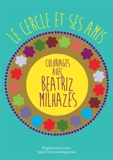 Le cercle et ses amis : coloriages avec Beatriz Milhazes - Beatriz Milhazes