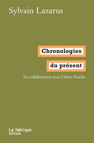 Chronologies du présent - Sylvain Lazarus