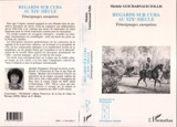 Regards sur Cuba au XIXe siècle : témoignages européens - Michèle Guicharnaud-Tollis