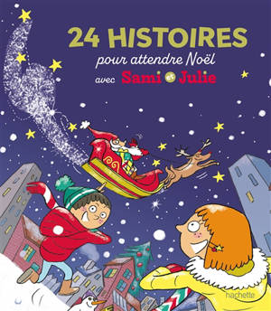 <a href="/node/54191">24 histoires pour attendre Noël avec Sami et Julie</a>
