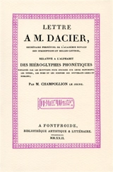 Lettre à M. Dacier, secrétaire perpétuel de l'Académie royale..., relative à l'alphabet des hiéroglyphes phonétiques.... La bataille des hiéroglyphes - Jean-François Champollion