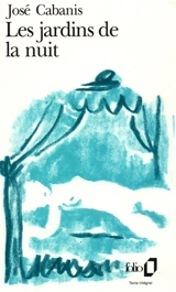 Les Jardins de la nuit - José Cabanis