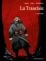 La tranchée. Vol. 1. Sauveur - Eric Adam