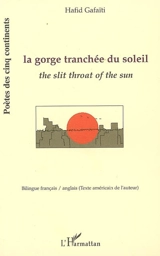 La gorge tranchée du soleil. The slit throat of the sun - Hafid Gafaïti