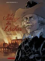 Le sang des lâches. Vol. 4. Une enquête en enfer - Jean-Yves Delitte