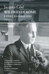 Wilfrid Derome : expert en homicides - Jacques Côté