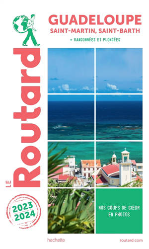 Guadeloupe : Saint-Martin, Saint-Barth + randonnées et plongées : 2023-2024 - Philippe Gloaguen