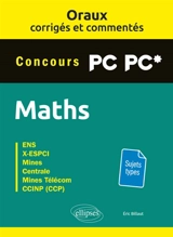 Maths concours PC-PC* : ENS, X-ESPCI, Mines, Centrale, Mines-Telecom, CCINP (CCP) - Eric Billault