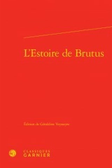 L'estoire de Brutus : la plus ancienne traduction en prose française de l'Historia regum Britannie de Geoffroy de Monmouth - Geoffroi de Monmouth