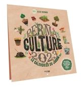 Permaculture : le calendrier du jardin 2023 - Julie Bernier