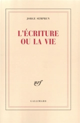 L'écriture ou la vie - Jorge Semprun