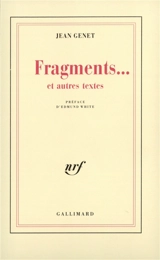 Fragments... : et autres textes - Jean Genet