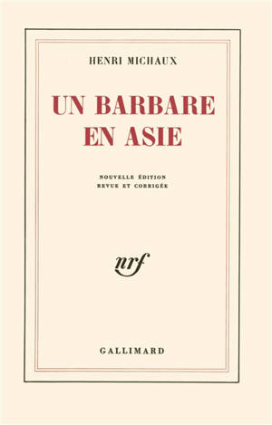 Un barbare en Asie - Henri Michaux