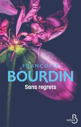 Sans regrets - Françoise Bourdin