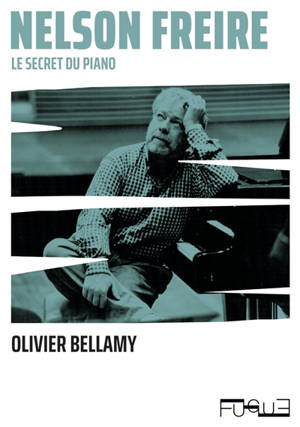 Nelson Freire : le secret du piano : biographie - Olivier Bellamy
