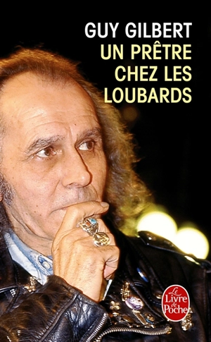 Un prêtre chez les loubards - Guy Gilbert