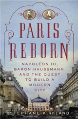 Paris Reborn : Napoleon III Baron Haussmann (Hardback)