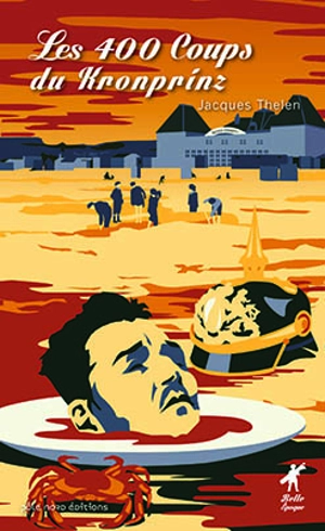 Les 400 coups du Kronprinz - Jacques Thelen