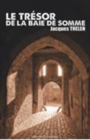 Le trésor de la baie de Somme - Jacques Thelen