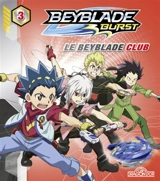 Beyblade burst. Vol. 3. Le Beyblade club - Nelvana
