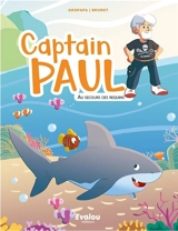 Captain Paul. Au secours des requins ! - Gropapa