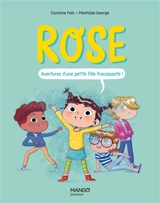 Rose : aventures d'une petite fille fracassante ! - Caroline Fait