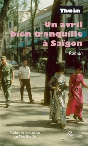 Un avril bien tranquille à Saïgon - Thuân