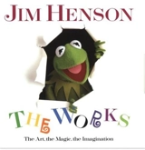 Jim Henson:The Works - Christopher Finch