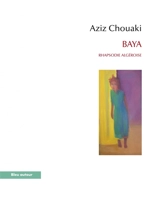 Baya : rhapsodie algéroise - Aziz Chouaki