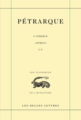 L'Afrique. Vol. 1. Livres I-V. Affrica. Vol. 1. Livres I-V - Pétrarque