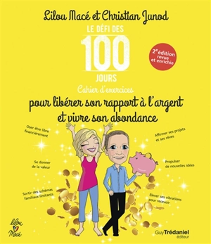 Le défi des 100 jours : cahier d'exercices pour libérer son rapport à l'argent et vivre son abondance - Lilou Macé