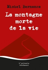 La montagne morte de la vie - Michel Bernanos