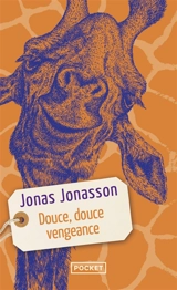 Douce, douce vengeance - Jonas Jonasson