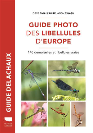 Guide photo des libellules d'Europe : 140 demoiselles et libellules vraies - Dave Smallshire