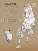 Le cheval et le hérisson - Rollande Jadé