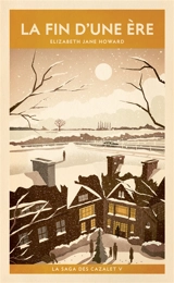 La saga des Cazalet. Vol. 5. La fin d'une ère - Elizabeth Jane Howard