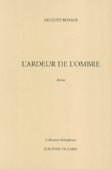 L'ardeur de l'ombre - Jacques Roman
