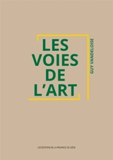 Les voies de l'art - Guy Vandeloise