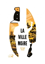 La ville noire - George Sand