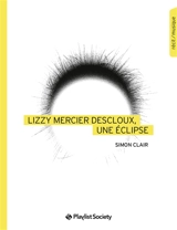 Lizzy Mercier Descloux, une éclipse - Simon Clair