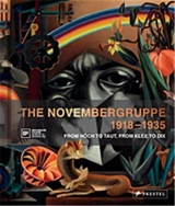 The Novembergruppe, 1918-1935 : From Hoech to Taut, From Klee to Dix