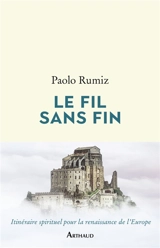 Le fil sans fin : voyage jusqu'aux racines de l'Europe - Paolo Rumiz