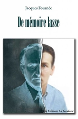 De mémoire lasse - Jacques Fournée