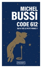 Code 612 : qui a tué le Petit Prince ? - Michel Bussi